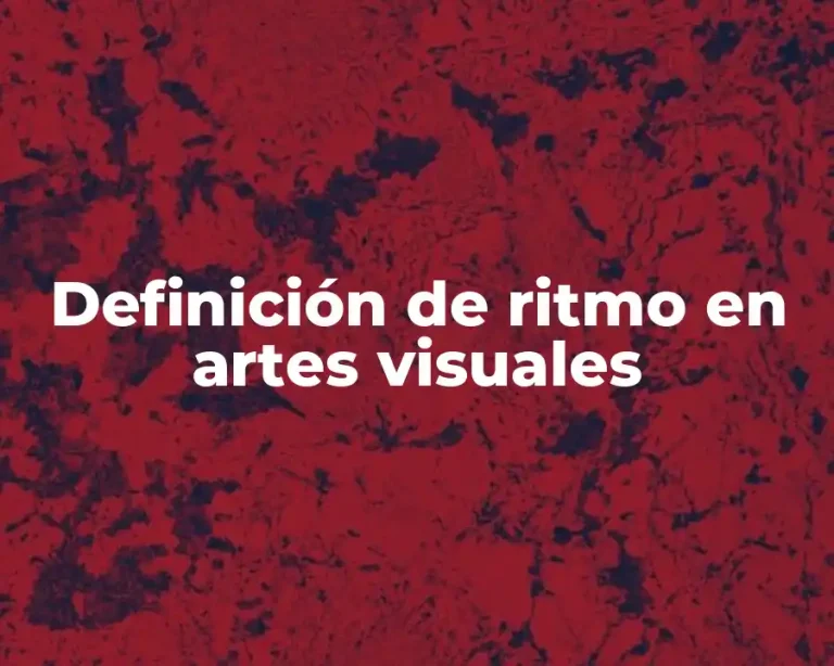 Definición de ritmo en artes visuales
