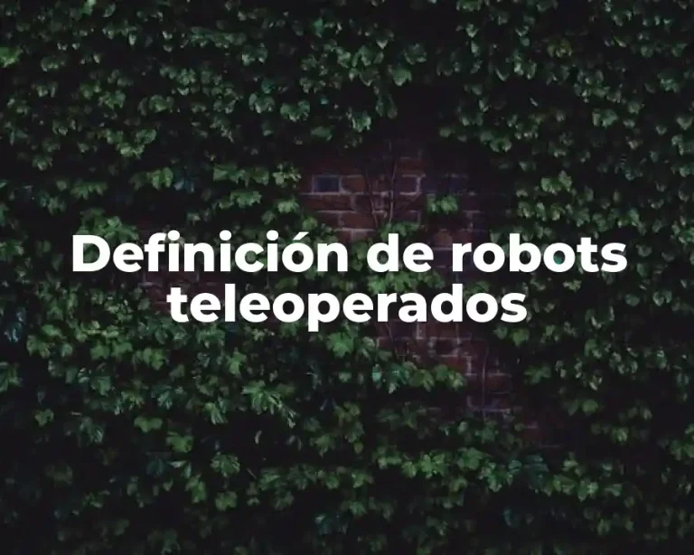 Definición de robots teleoperados