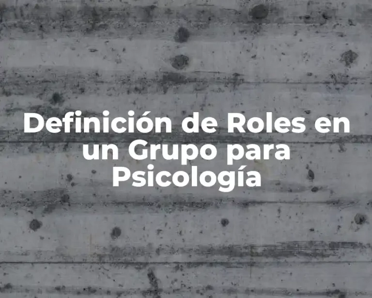 Definición de Roles en un Grupo para Psicología