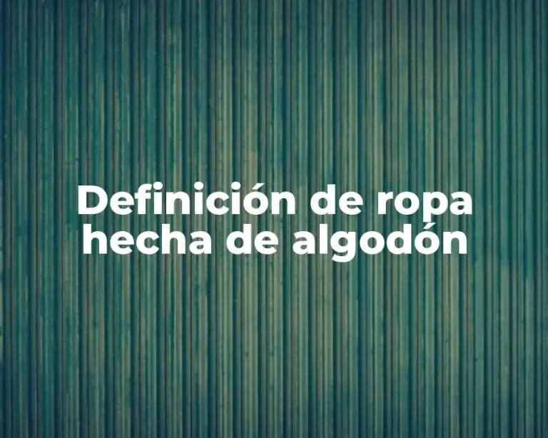 Definición de ropa hecha de algodón