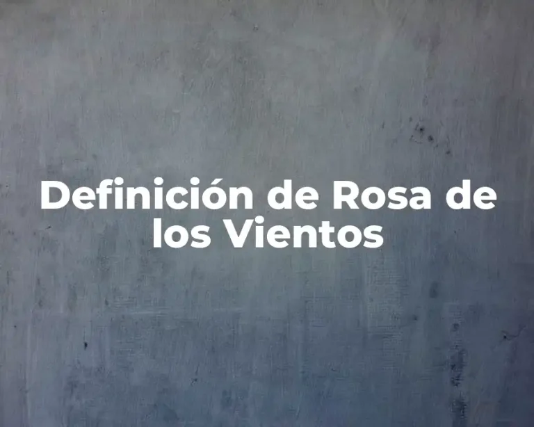 Definición de Rosa de los Vientos