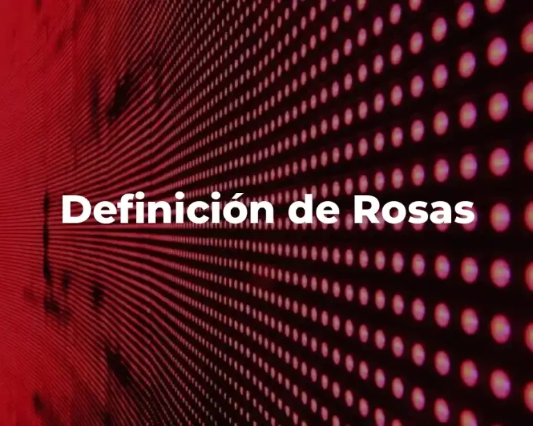 Definición de Rosas