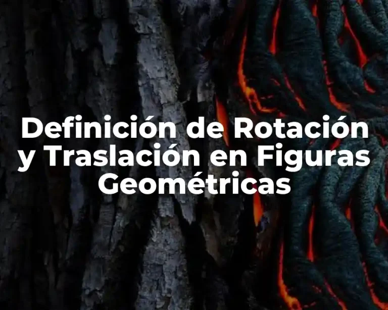 Definición de Rotación y Traslación en Figuras Geométricas