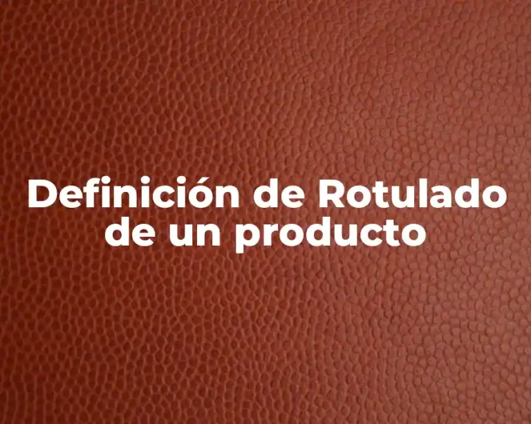 Definición de Rotulado de un producto