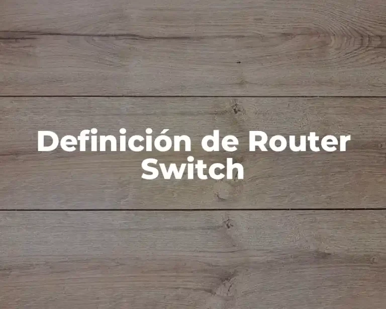Definición de Router Switch