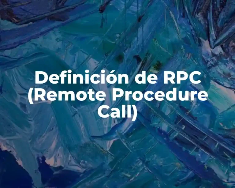Definición de RPC (Remote Procedure Call)