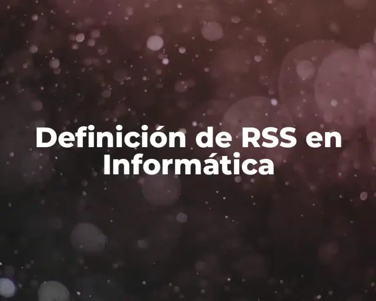 Definición de RSS en Informática