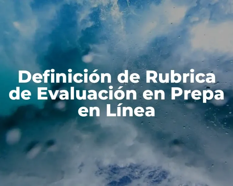 Definición de Rubrica de Evaluación en Prepa en Línea