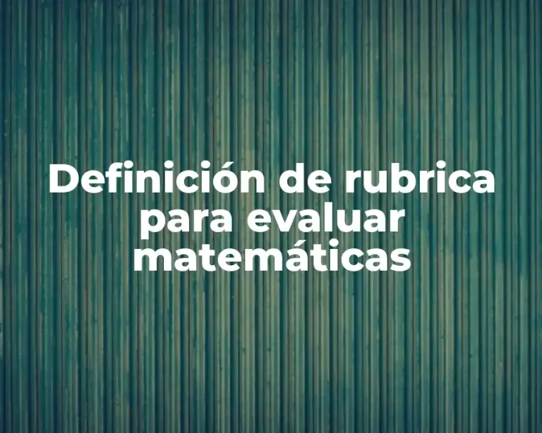Definición de rubrica para evaluar matemáticas