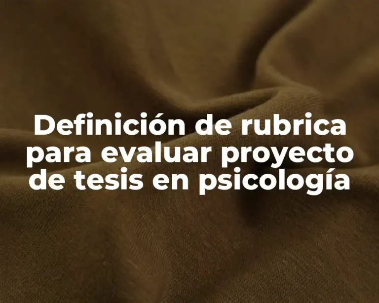 Definición de rubrica para evaluar proyecto de tesis en psicología