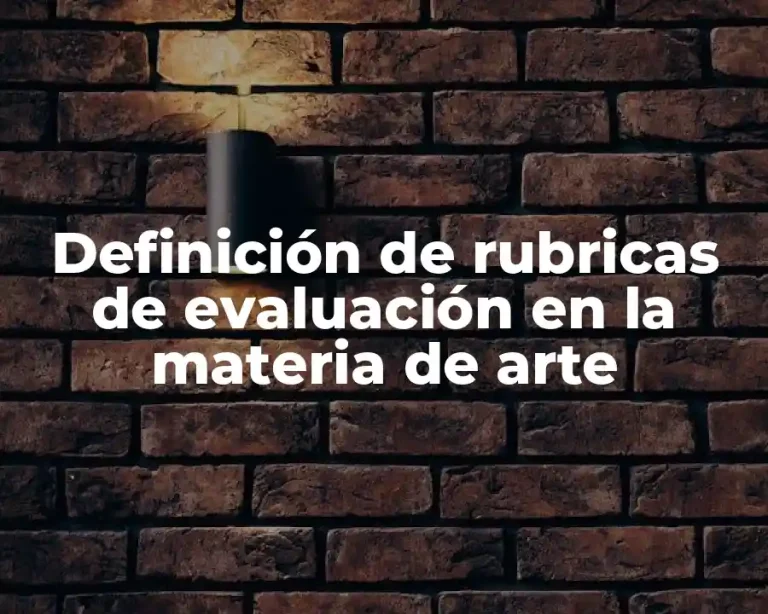 Definición de rubricas de evaluación en la materia de arte