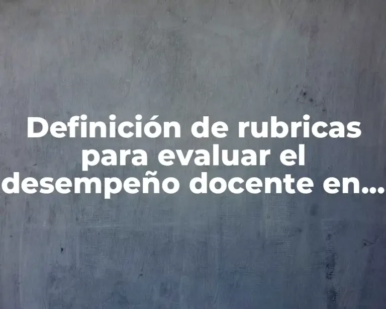 Definición de rubricas para evaluar el desempeño docente en preescolar