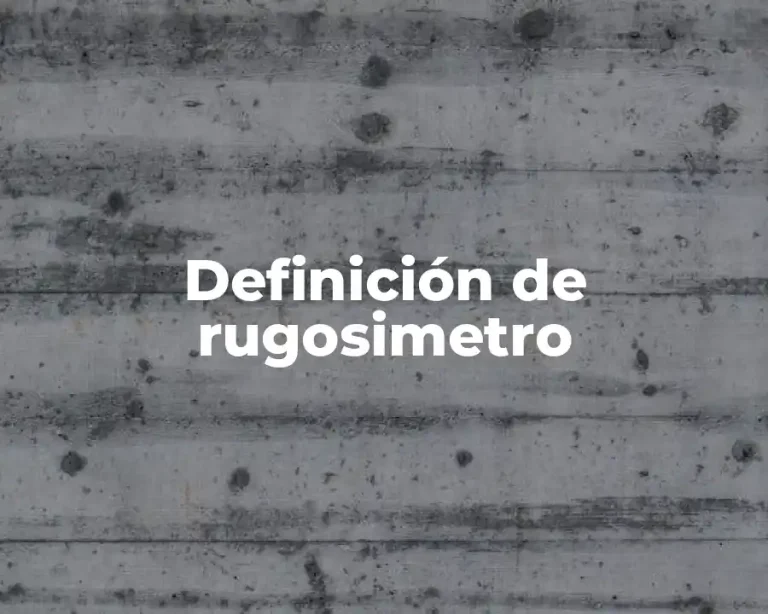Definición de rugosimetro