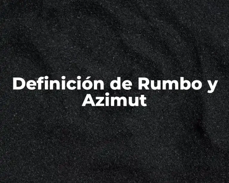 Definición de Rumbo y Azimut