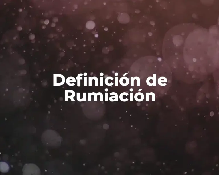 Definición de Rumiación