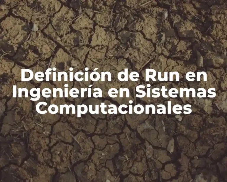 Definición de Run en Ingeniería en Sistemas Computacionales