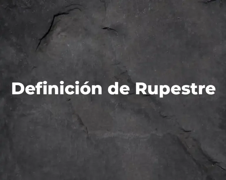 Definición de Rupestre