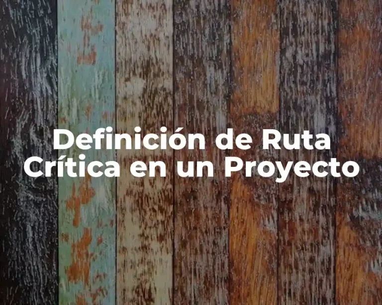 Definición de Ruta Crítica en un Proyecto