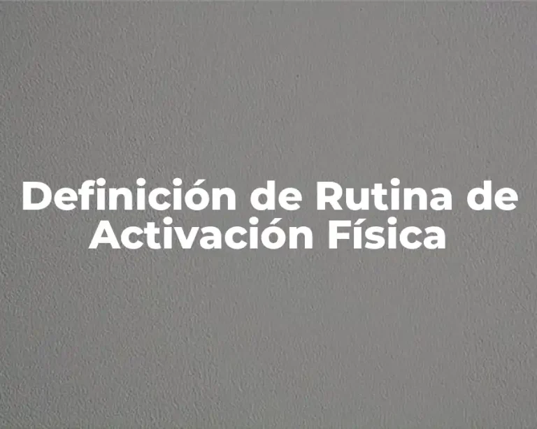 Definición de Rutina de Activación Física