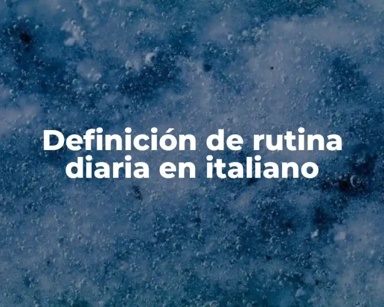 Definición de rutina diaria en italiano