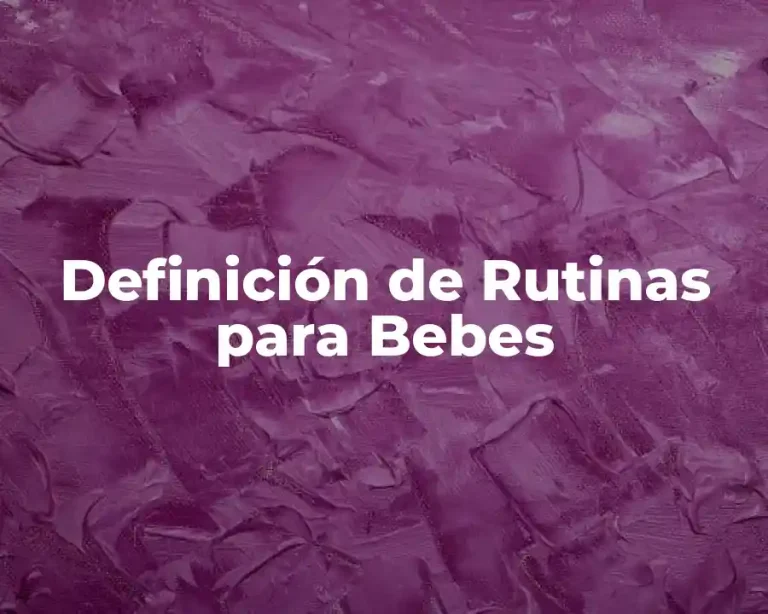 Definición de Rutinas para Bebes