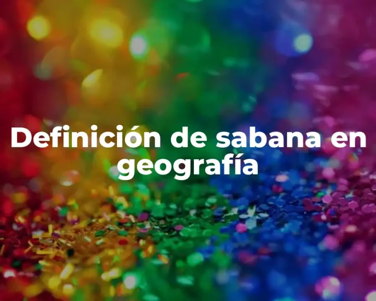Definición de sabana en geografía
