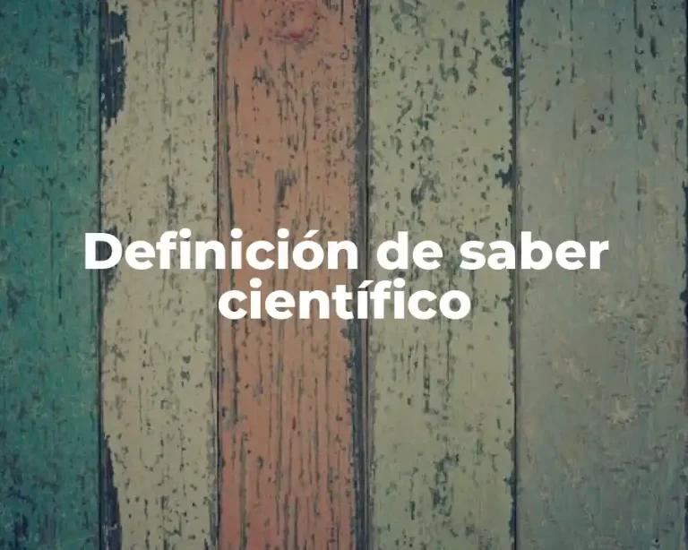 Definición de saber científico