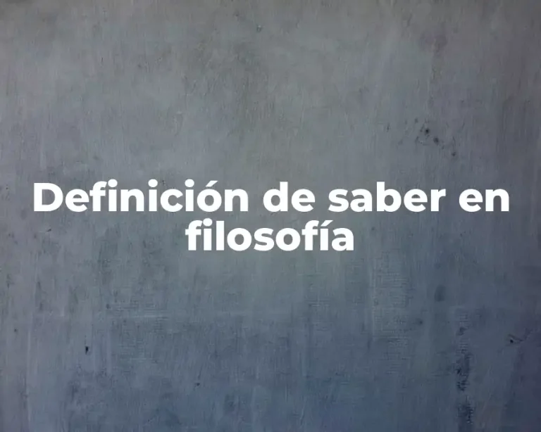 Definición de saber en filosofía