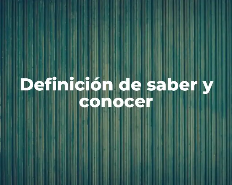 Definición de saber y conocer