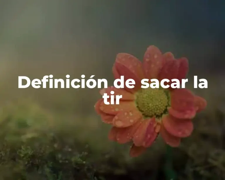 Definición de sacar la tir
