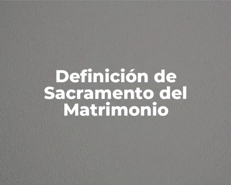 Definición de Sacramento del Matrimonio