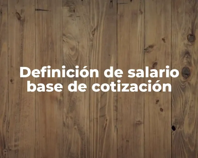 Definición de salario base de cotización