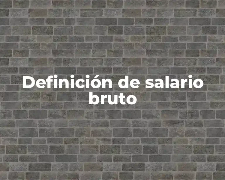Definición de salario bruto