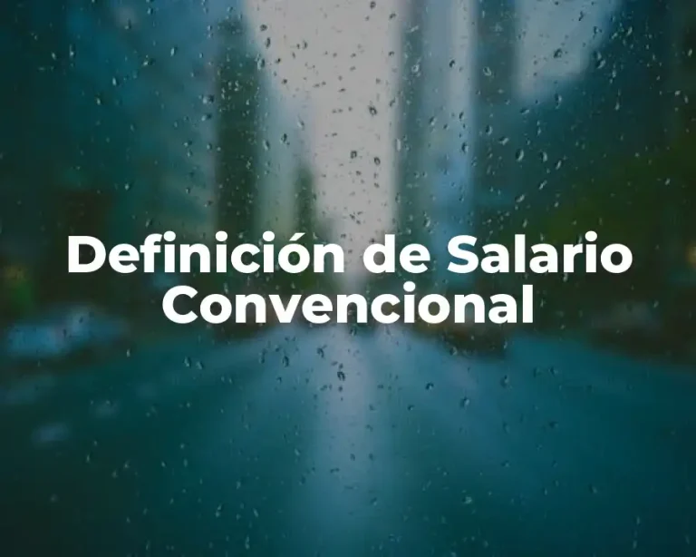 Definición de Salario Convencional