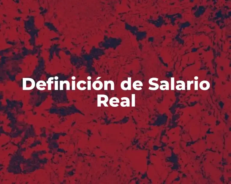 Definición de Salario Real