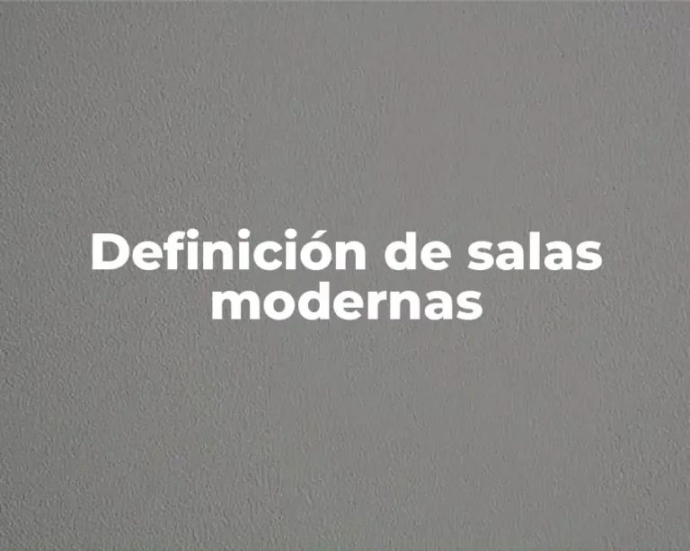Definición de salas modernas