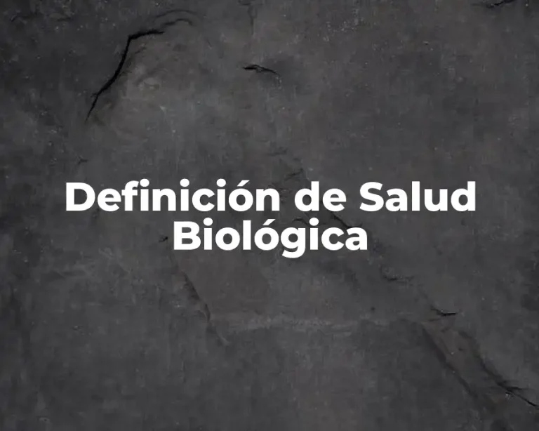 Definición de Salud Biológica