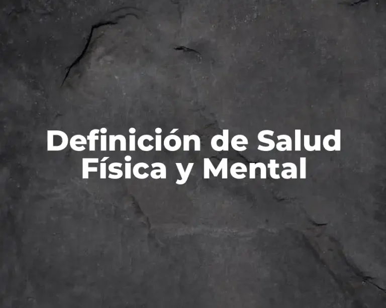 Definición de Salud Física y Mental