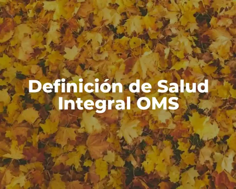 Definición de Salud Integral OMS
