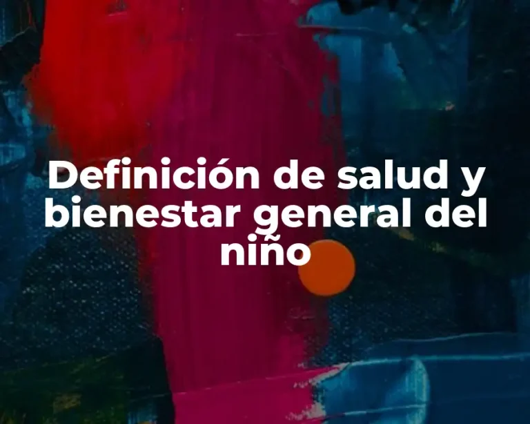 Definición de salud y bienestar general del niño