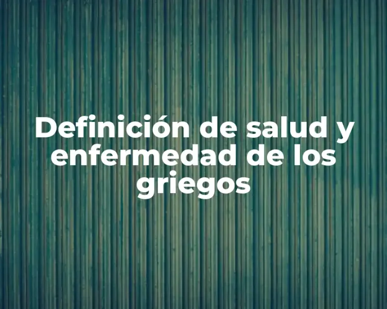 Definición de salud y enfermedad de los griegos