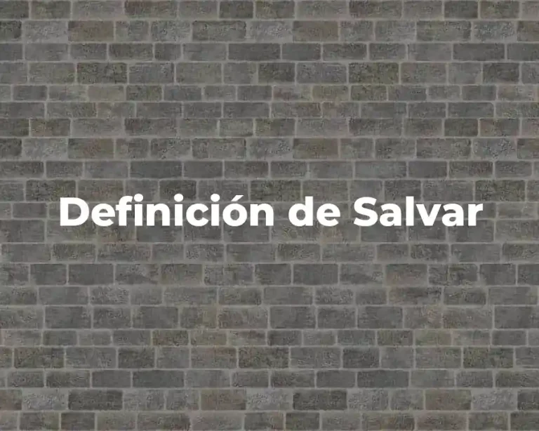 Definición de Salvar