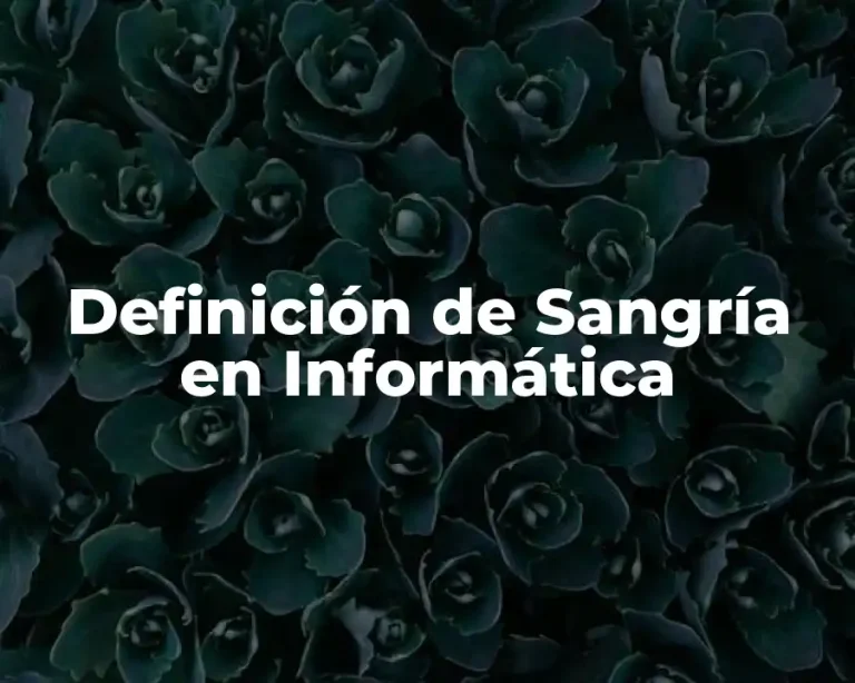 Definición de Sangría en Informática