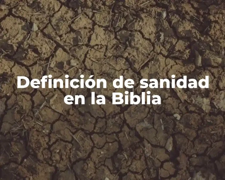 Definición de sanidad en la Biblia