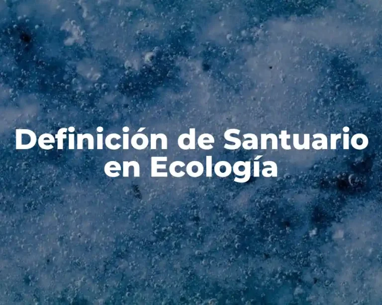 Definición de Santuario en Ecología