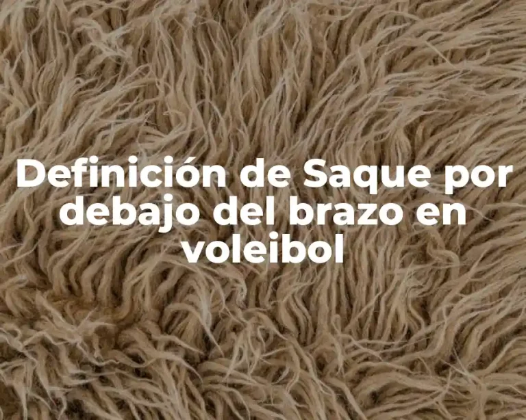 Definición de Saque por debajo del brazo en voleibol