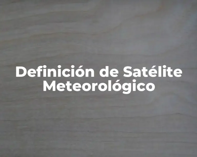 Definición de Satélite Meteorológico