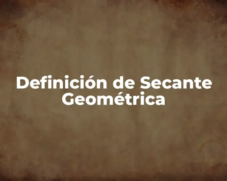 Definición de Secante Geométrica