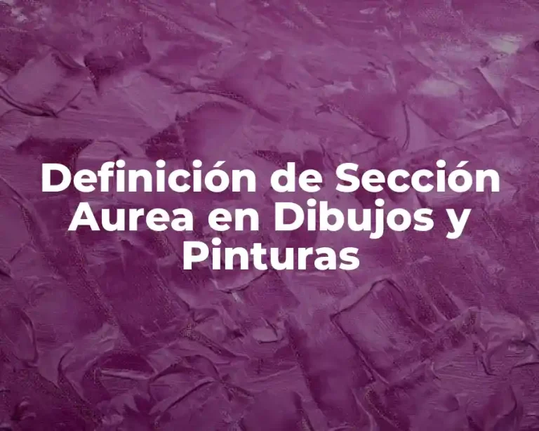 Definición de Sección Aurea en Dibujos y Pinturas