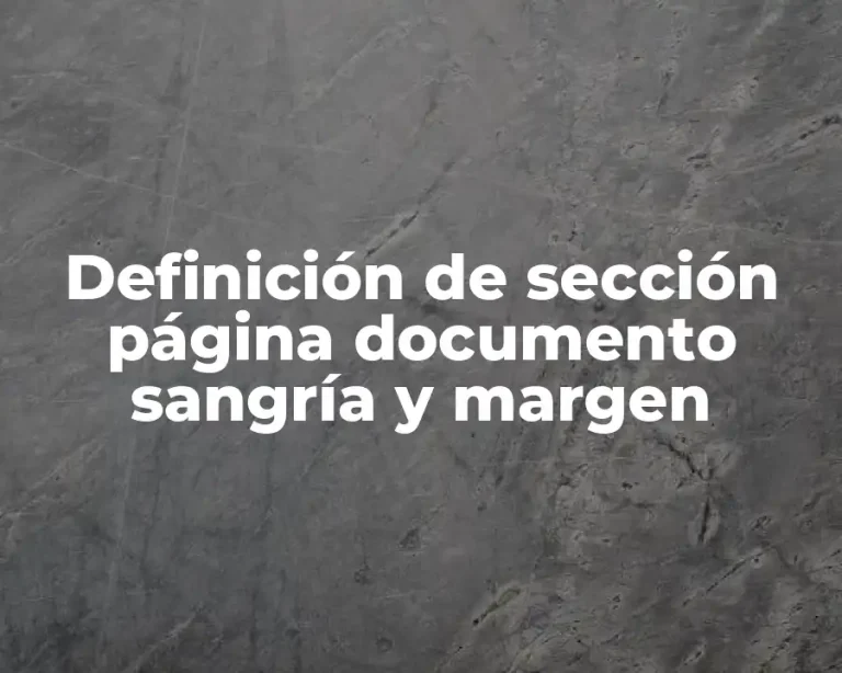 Definición de sección página documento sangría y margen
